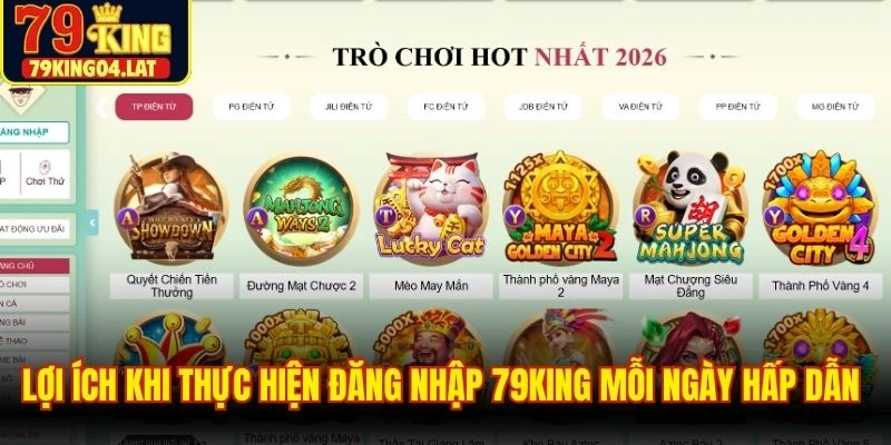 Lợi ích khi thực hiện đăng nhập 79KING mỗi ngày hấp dẫn người chơi