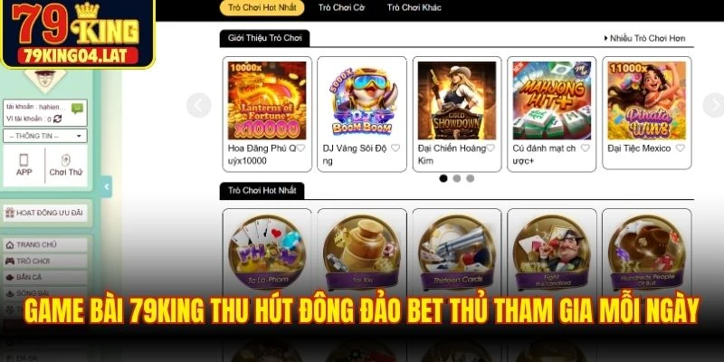Game bài 79KING thu hút đông đảo bet thủ tham gia mỗi ngày